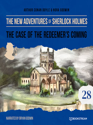 cover image of The Case of the Redeemer's Coming--The New Adventures of Sherlock Holmes, Episode 28 (Unabridged)